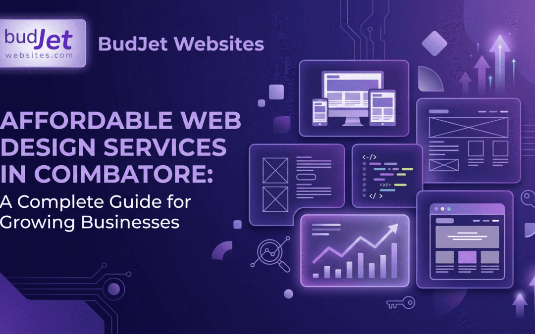 Affordable Web Design Services in Coimbatore: A Complete Guide for Growing Businesses